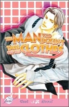 The Man Who Doesn't Take Off His Clothes Volume 1 (Yaoi Novel)
