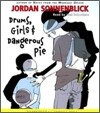 Drums, Girls, And Dangerous Pie