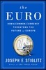 The Euro: How a Common Currency Threatens the Future of Europe