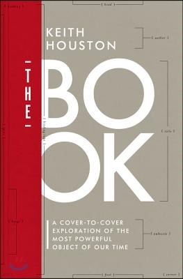 The Book: A Cover-To-Cover Exploration of the Most Powerful Object of Our Time