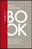 The Book: A Cover-To-Cover Exploration of the Most Powerful Object of Our Time