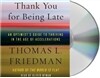 Thank You for Being Late: An Optimist's Guide to Thriving in the Age of Accelerations