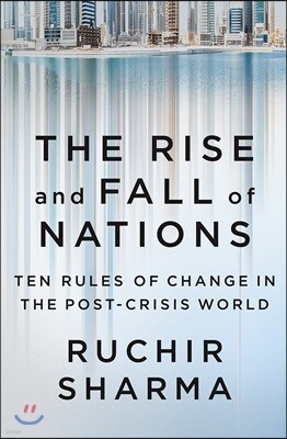 The Rise and Fall of Nations: Forces of Change in the Post-Crisis World