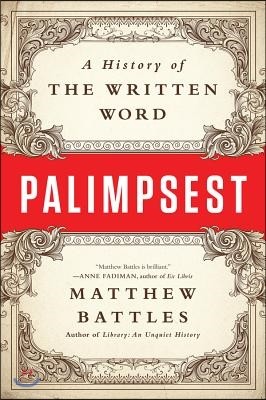 Palimpsest: A History of the Written Word