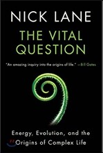 Vital Question: Energy, Evolution, and the Origins of Complex Life