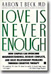 Love Is Never Enough: How Couples Can Overcome Misunderstandings, Resolve Conflicts, and Solve