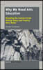 Why We Need Arts Education: Revealing the Common Good: Making Theory and Practice Work Better