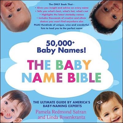 The Baby Name Bible: The Ultimate Guide by America&#39;s Baby-Naming Experts