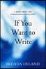 If You Want to Write: A Book about Art, Independence and Spirit