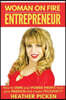Woman On Fire Entrepreneur: How to Own your Power, Profit from your Passion, and create Prosperity