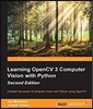 Learning OpenCV 3 Computer Vision with Python - Second Edition: Unleash the power of computer vision with Python using OpenCV