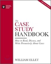 The Case Study Handbook: How to Read, Discuss, and Write Persuasively about Cases
