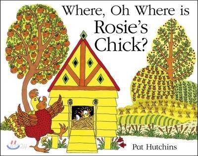 Where, Oh Where, is Rosie&#39;s Chick?