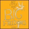 My Little Book of Big Freedoms
