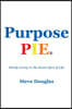 Purpose Pie: Really Living in the Sweet Spot of Life