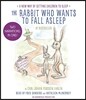 The Rabbit Who Wants to Fall Asleep: A New Way of Getting Children to Sleep