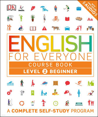 English for Everyone: Level 2: Beginner, Course Book: A Complete Self-Study Program