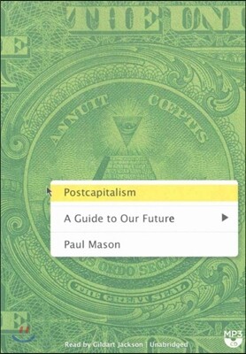 Postcapitalism: A Guide to Our Future