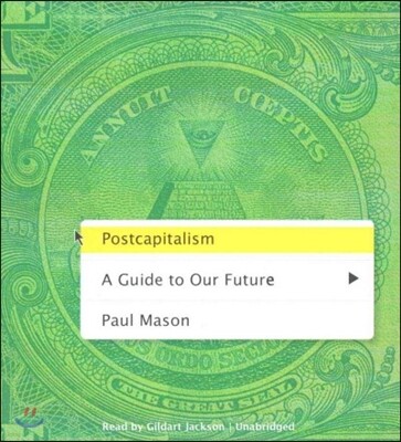 Postcapitalism: A Guide to Our Future