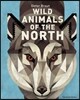 Wild Animals of the North