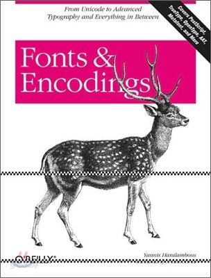 Fonts &amp; Encodings: From Advanced Typography to Unicode and Everything in Between