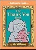 Thank You Book, The-An Elephant and Piggie Book