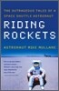 Riding Rockets: The Outrageous Tales of a Space Shuttle Astronaut