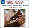 Christopher D. Lewis 20세기 하프시코드 음악 - 풀랑 / 프랑세 / 마르티누 / 뒤레 (20th Century Harpsichord Music)
