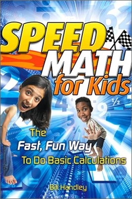 Speed Math for Kids: The Fast, Fun Way to Do Basic Calculations