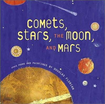 Comets, Stars, the Moon, and Mars: Space Poems and Paintings