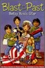 Blast to the Past #8 : Betsy Ross's Star
