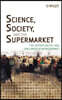 Science, Society And the Supermarket