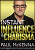 Instant Influence and Charisma