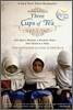 Three Cups of Tea: One Man's Mission to Promote Peace . . . One School at a Time