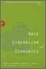 Race, Liberalism, and Economics