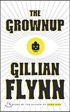 The Grownup: A Gillian Flynn Short