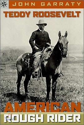 [Sterling Point Books] Teddy Roosevelt : American Rough Rider