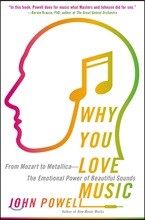 Why You Love Music: From Mozart to Metallica--The Emotional Power of Beautiful Sounds