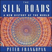 The Silk Roads: A New History of the World