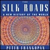 The Silk Roads: A New History of the World