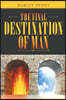The Final Destination of Man