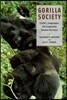 Gorilla Society: Conflict, Compromise, and Cooperation Between the Sexes