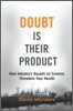 Doubt Is Their Product: How Industry's Assault on Science Threatens Your Health