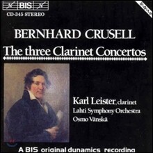 Karl Leister 크루셀: 3개의 클라리넷 협주곡 (Bernhard Crussell: The Three Clarinet Concertos)