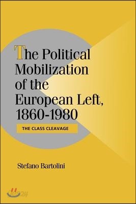 The Political Mobilization of the European Left, 1860-1980