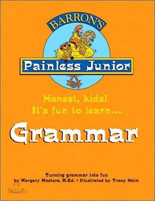 Barron&#39;s Painless Junior : Grammar