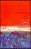 Slang: A Very Short Introduction