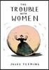 The Trouble With Women