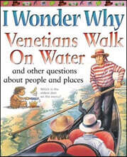 I Wonder Why Venetians Walk on Water