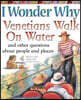 I Wonder Why Venetians Walk on Water